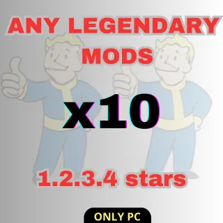 ANY x10 LEGENDARY MODS OF UR CHOICE