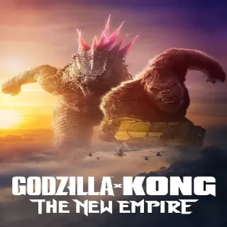 Godzilla x Kong: The New Empire 4K MA