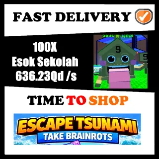 100x $636.23 Qd/S Esok Sekolah Escape Tsunami For Brainrot