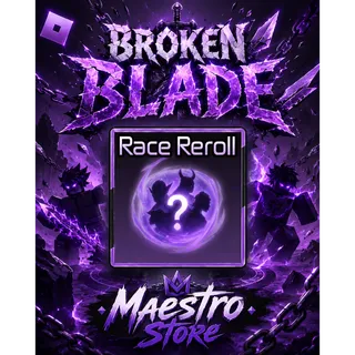 10000x Race Reroll - Broken Blade
