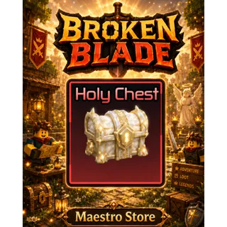 100x Holy Chest - Broken Blade
