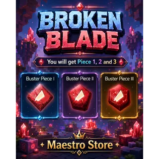 100.000 / 100k Buster Piece 1, 100k P2, 100k P3 (Get All) | Broken Blade