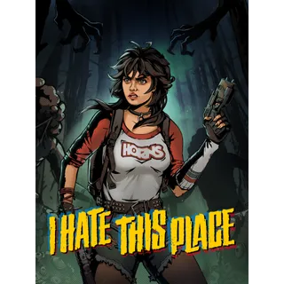 I Hate This Place 💢 - Steam Key