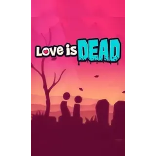 Love is Dead 🪦 - Steam Key (Global)