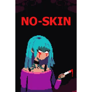 NO-SKIN 🩸 - Steam Key (Global)