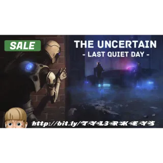 The Uncertain: Last Quiet Day Steam Key 🔑 / Worth $14.99 / 𝑳𝑶𝑾𝑬𝑺𝑻 𝑷𝑹𝑰𝑪𝑬 / TYL3RKeys✔️