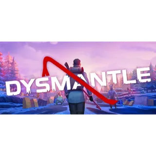 DYSMANTLE [GLOBAL STEAM KEY]