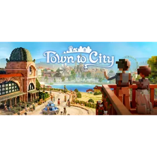 Town to City [GLOBAL STEAM KEY]
