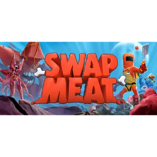 SWAPMEAT [GLOBAL STEAM KEY]