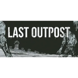 Last Outpost [GLOBAL STEAM KEY]