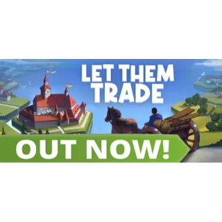 Let Them Trade [GLOBAL STEAM KEY]