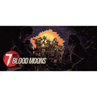 7 Days Blood Moons [GLOBAL STEAM KEY]