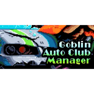 Goblin Auto Club Manager [GLOBAL STEAM KEY] 