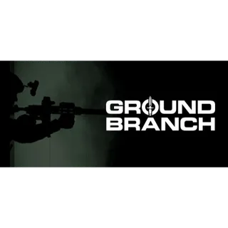 GROUND BRANCH [GLOBAL STEAM KEY]