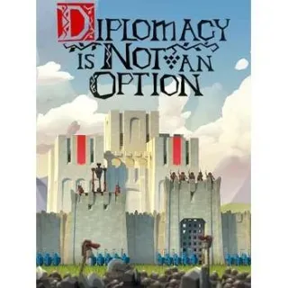 Diplomacy is Not an Option [GLOBAL STEAM KEY]
