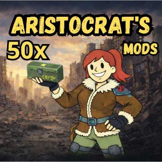50x Aristocrat's Mods