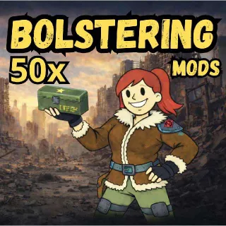 50x Bolstering Mods