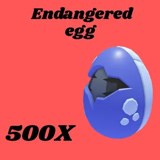 ENDANGERED EGG  500x- Adopt me