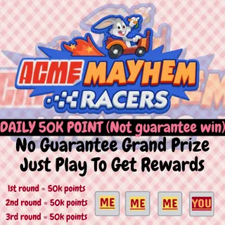 ACME MAYHEM RACERS CARRY 50K POINTS FOR REWARDS