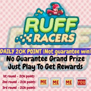 RUFF RACERS CARRY 20K POINTS FOR REWARDS