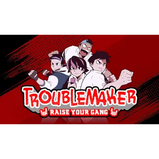 Troublemaker Raise Your Gang