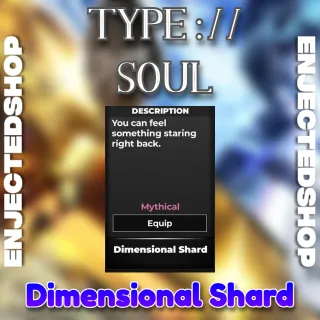 Dimesional Shard | Instant Type Soul