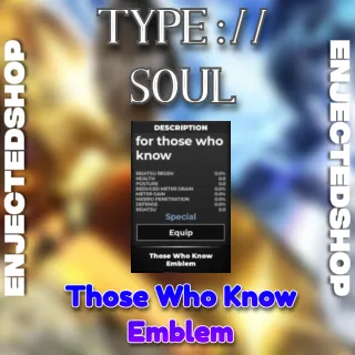 Those Who Know Emblem - Type Soul