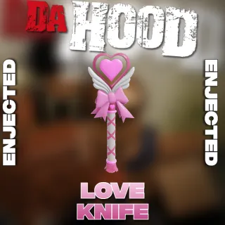 Love Knife - Da Hood