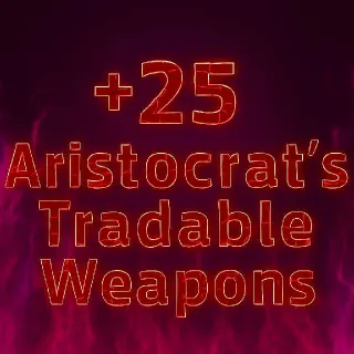 25 Aristocrat's Weapons