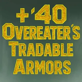 40 Overeater's Armors