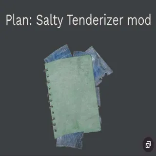 Salty Tenderizer Mod Plan