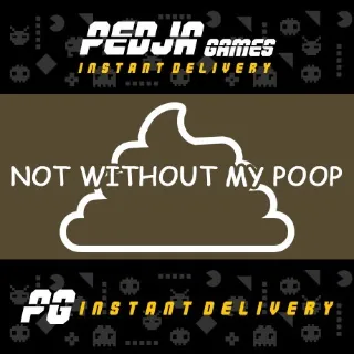🎮 Not Without My Poop