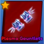 Plasma Gauntlets