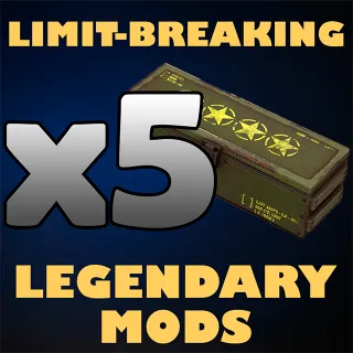 x5 Limit-Breaking Legendary Mods