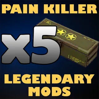 x5 Pain Killer Legendary Mods
