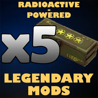 x5 Radioactive-Powered Legendary Mods