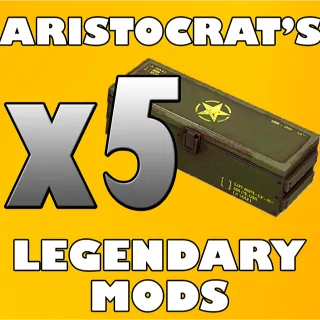 x5 Aristocrat's Legendary Mods