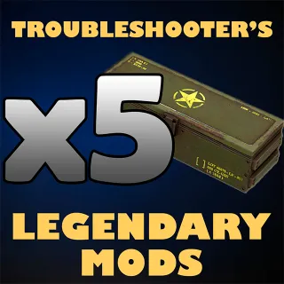 x5 Troubleshooter's Legendary Mods
