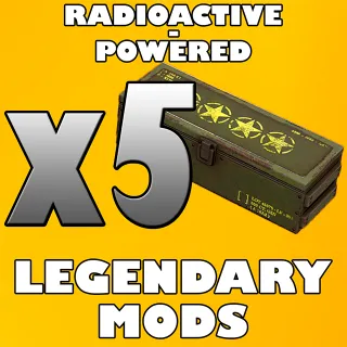 x5 Radioactive-Powered Legendary Mods