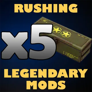x5 Rushing Legendary Mods
