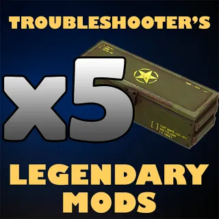 x5 Troubleshooter's Legendary Mods