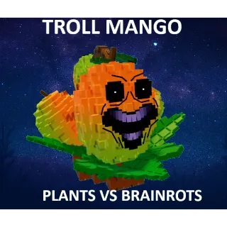 TROLL MANGO PLANTS VS BRAINROTS