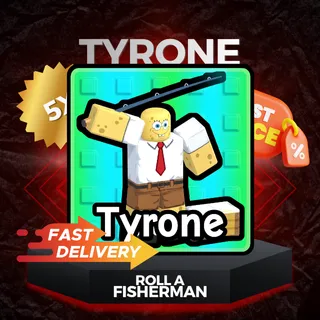 5X Tyrone | Roll a Fisherman