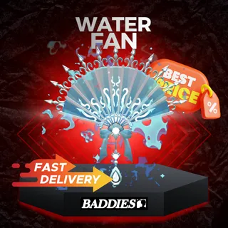 Water Fan | Baddies