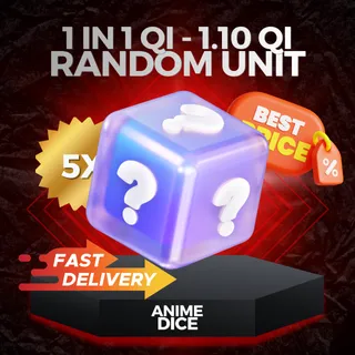 5X Random Unit (1 in 1 QI) | Anime Dice