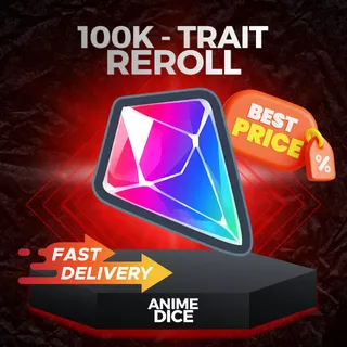 100K Trait Reroll | Anime Dice