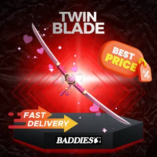 Twin Blade | Baddies