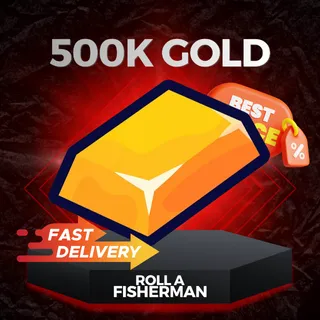 500K Gold | Roll a Fisherman