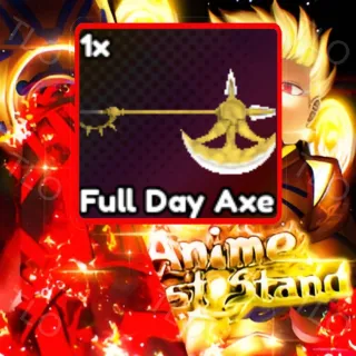 FULL DAY AXE | ANIME LAST STAND