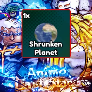 SHRUNKEN PLANET | ANIME LAST STAND